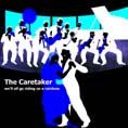 The Caretaker "we'll all  go riding on a rainbow"